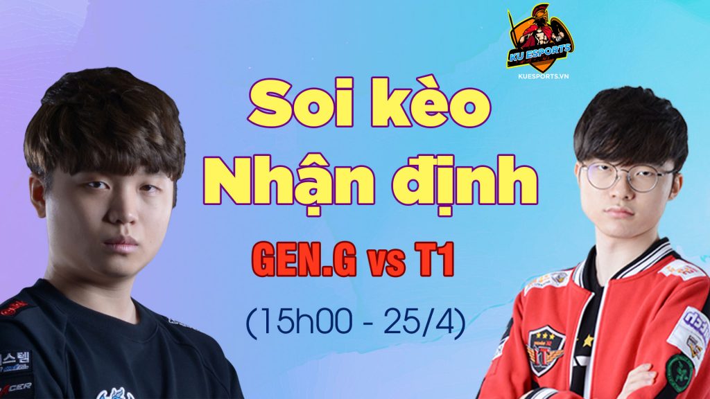 NHẬN ĐỊNH SOI KÈO GENG VS T1 CHUNG KẾT LCK MÙA XUÂN 2020