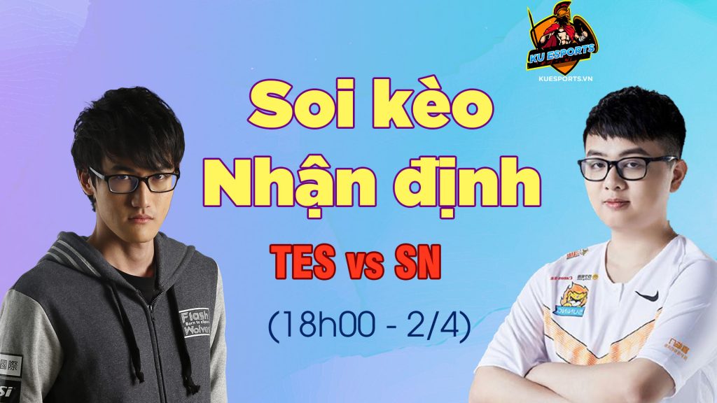 NHẬN ĐỊNH TES VS SN LPL MÙA XUÂN 2020