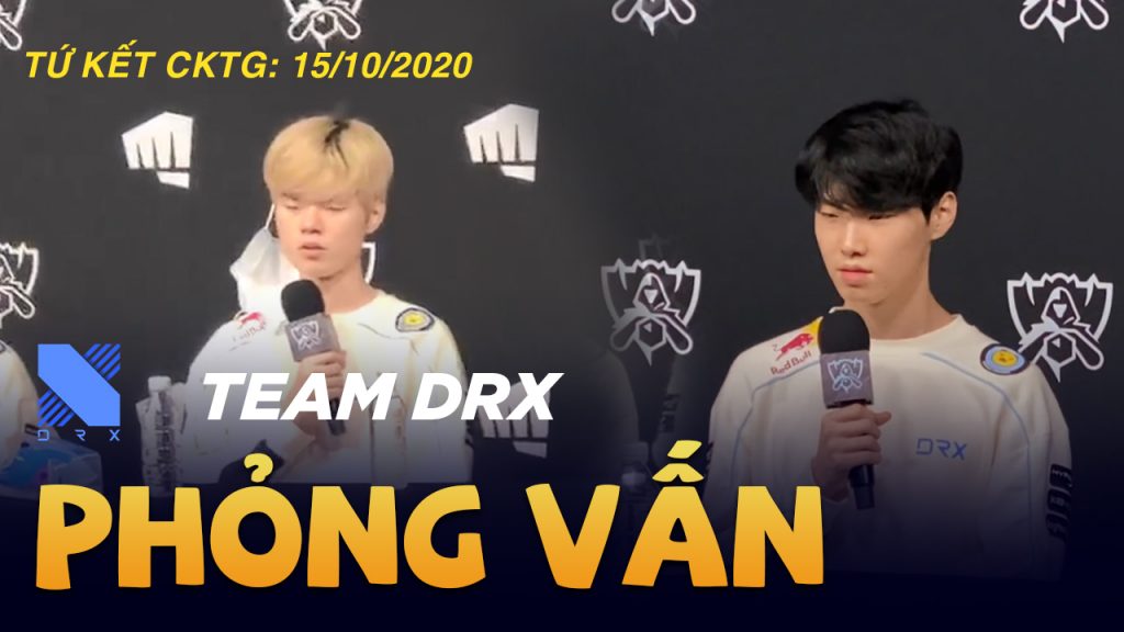 PHỎNG VẤN TEAM DRX