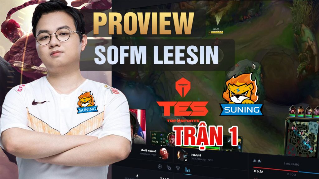 PROVIEW SOFM LEESIN. TES VS SN TRẬN 1. LEESIN ĐÁ VĂNG CẢ TRẬN ĐẤU