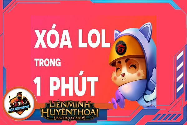 cách xóa hoàn toàn liên minh huyền thoại