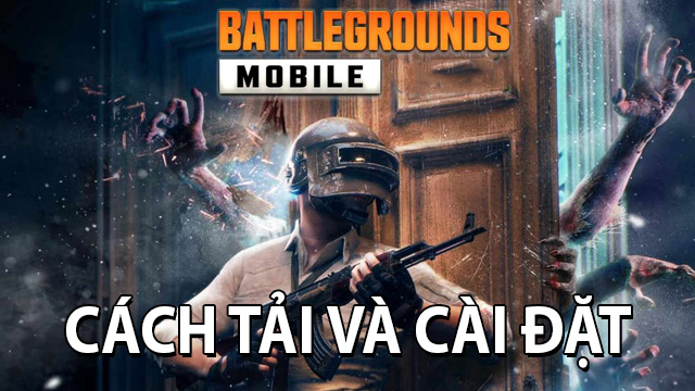 Cách tải và cài đặt Battlegrounds Việt Nam