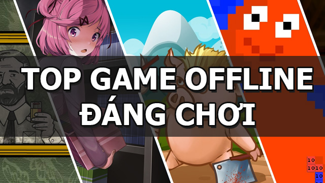 Top game offline đáng chơi