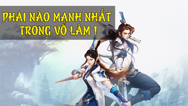 Phái nào mạnh nhất Võ Lâm 1