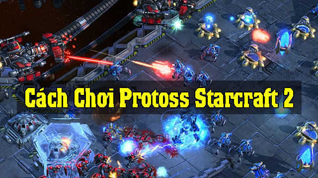 Cách chơi Protoss Starcraft 2