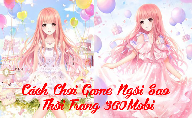 game ngôi sao thời trang 360mobi 