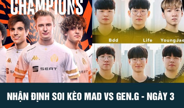 NHẬN ĐỊNH MAD VS GENG