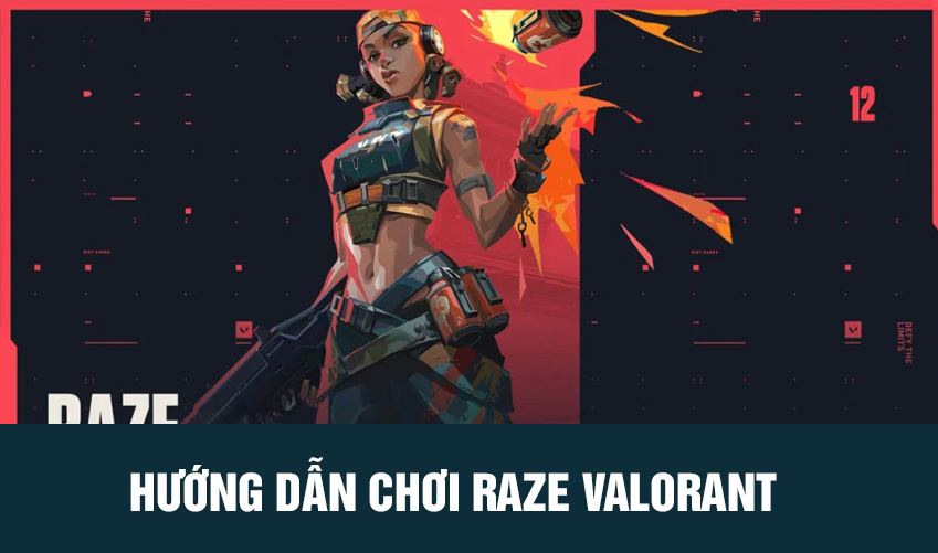 hướng dẫn chơi Raze Valorant