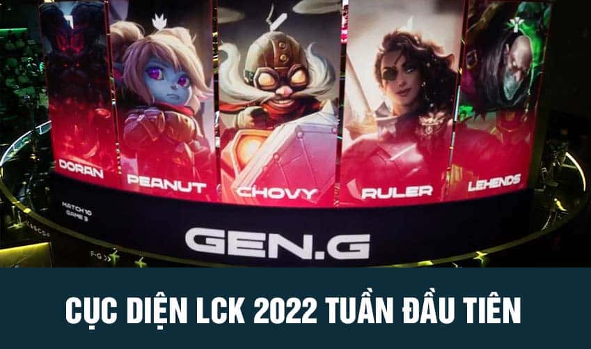 cục diện lck 2022 tuần đầu tiên