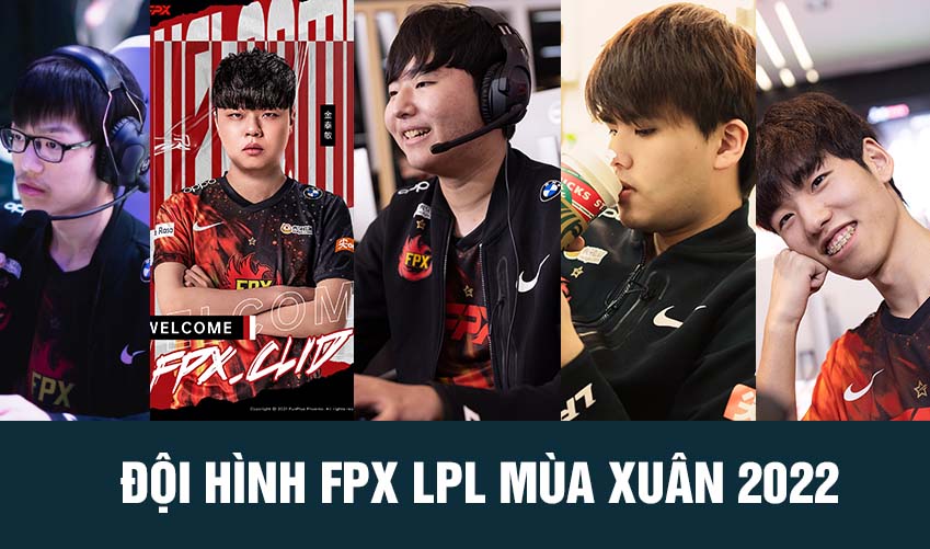 đội hình fpx lpl mùa xuân 2022