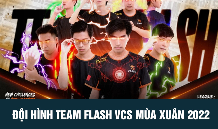 đội hình team flash vcs mùa xuân 2022