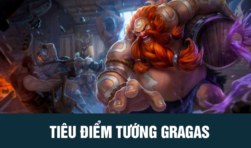 tiêu điểm tướng gragas