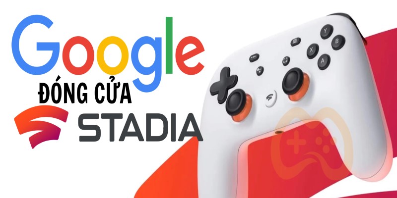 lí do Google đóng cửa Stadia