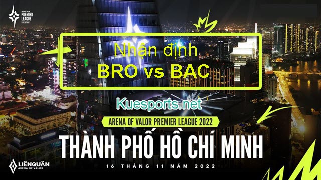 Nhận định APL 2022 BRO vs BAC